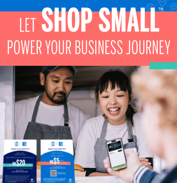 Let Shop Small™ power your business journey