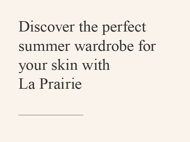 Discover the perfect summer wardrobe for your skin with La Prairie