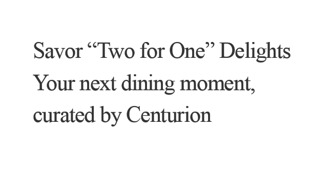 Savor “Two for One” Delights Enjoy Gourmet Nights with Platinum